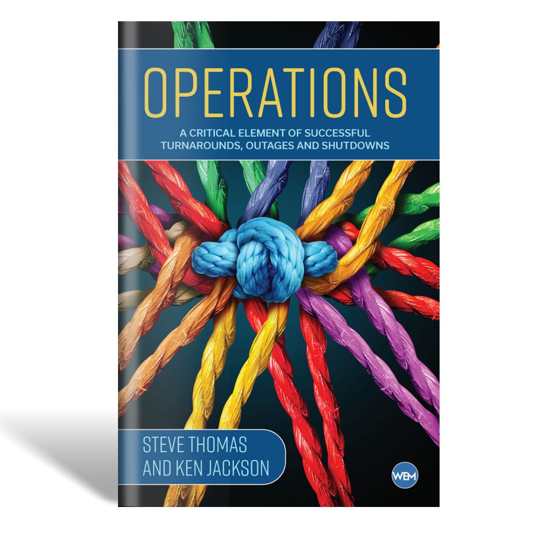 Operations: A Critical Element of Successful Outages, Turnarounds and Shutdowns
