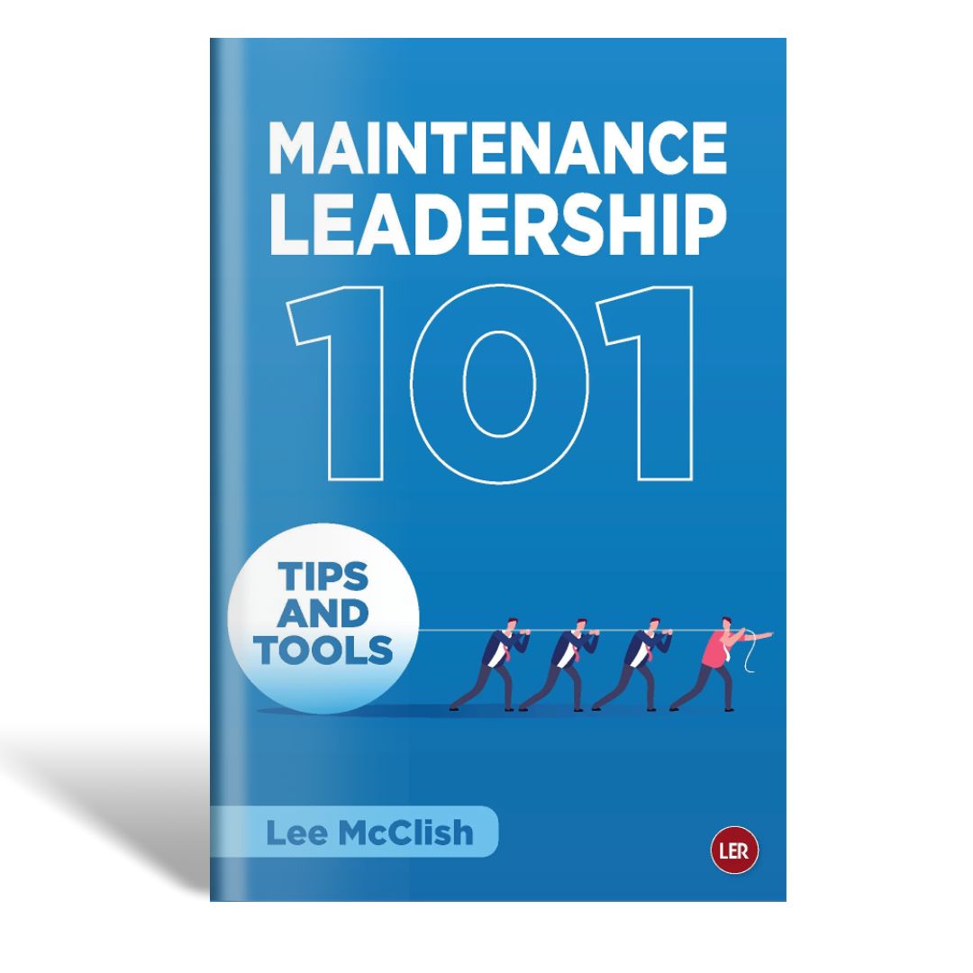 Maintenance Leadership 101: Tips and Tools - Paperback