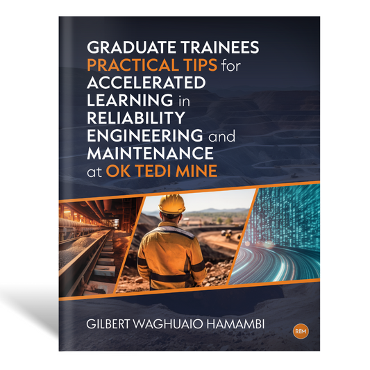 Graduate Trainees - Practical Tips for Accelerated Learning in Reliability Engineering and Maintenance at OK Tedi Mine
