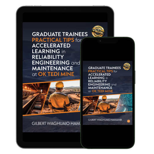 Graduate Trainees - Practical Tips for Accelerated Learning in Reliability Engineering and Maintenance at OK Tedi Mine - E-Book