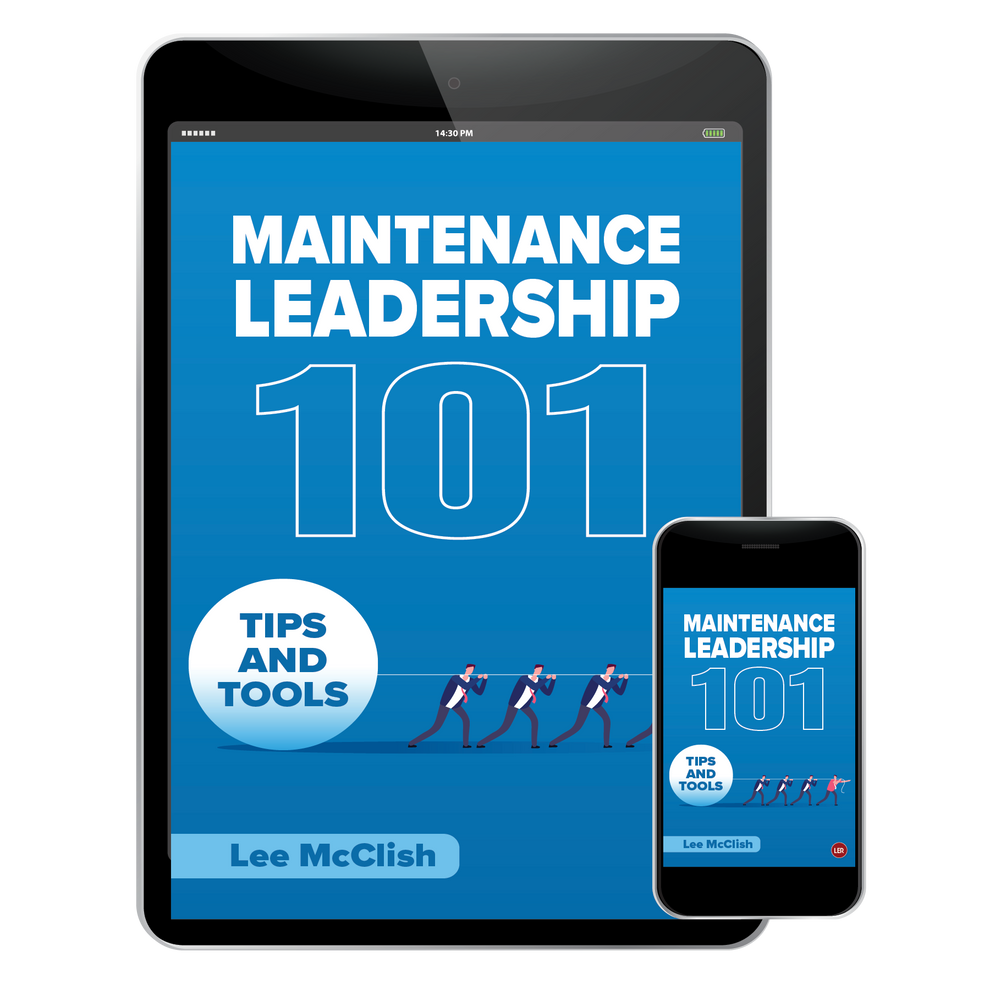 Maintenance Leadership 101: Tips and Tools - E-Book – Reliability ...
