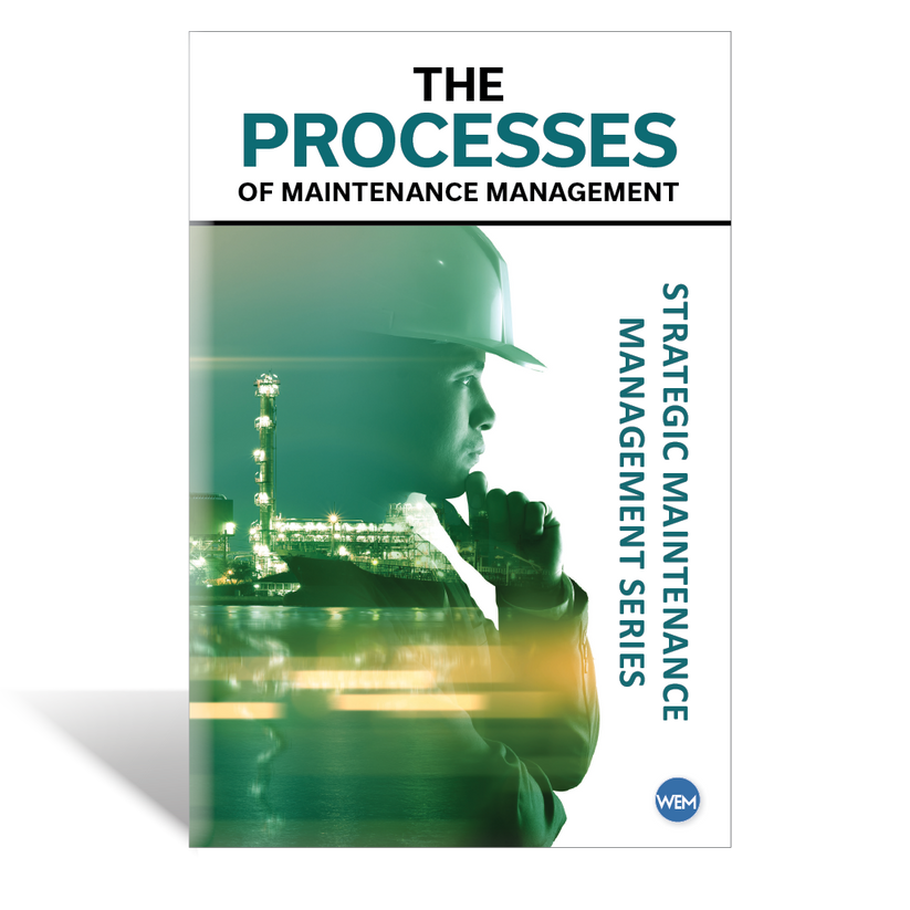 The Processes of Maintenance Management – Reliability Marketplace