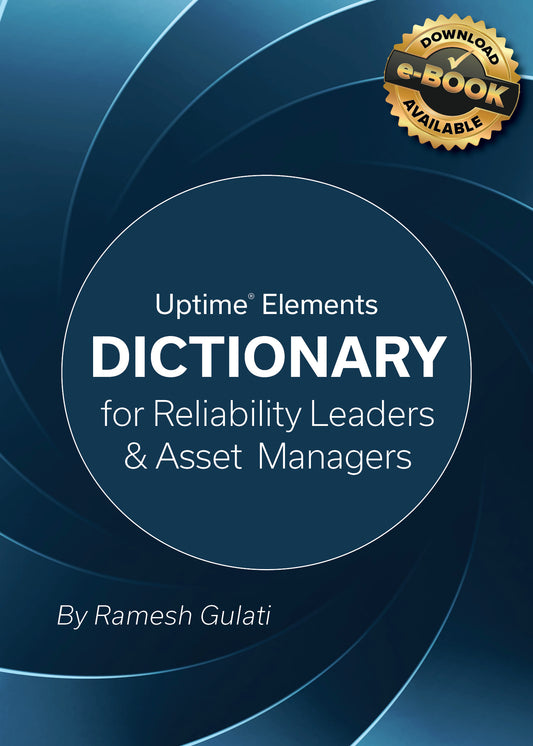 Uptime Elements Dictionary for Reliability Leaders and Asset Managers