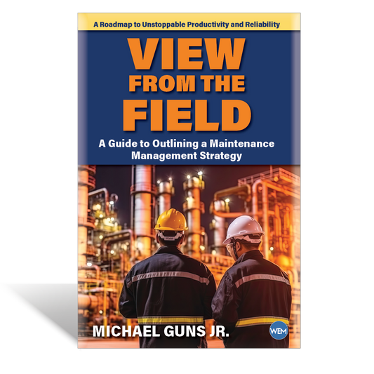View From The Field: A Guide to Outlining a Maintenance  Management Strategy